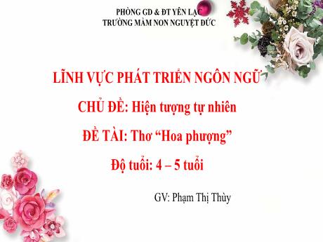 Bài giảng Mầm non Lớp Chồi - Chủ đề: Hiện tượng tự nhiên - Đề tài: Thơ Hoa phượng - Phạm Thị Thùy