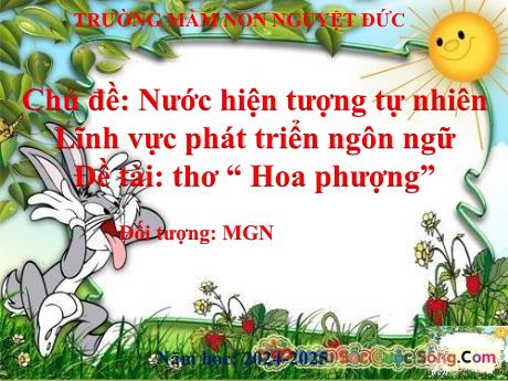Bài giảng Mầm non Lớp Chồi - Chủ đề: Nước và hiện tượng tự nhiên - Đề tài: Thơ Hoa phượng