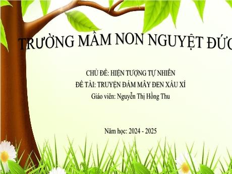 Bài giảng Mầm non Lớp Chồi - Chủ đề: Nước và hiện tượng tự nhiên - Đề tài: Truyện Đám mây đen xấu xí - Nguyễn Thị Hồng Thu