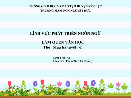 Bài giảng Mầm non Lớp Chồi - Làm quen văn học - Đề tài: Thơ Mùa hạ tuyệt vời - Phạm Thị Thu Hường