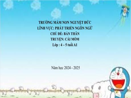 Bài giảng Mầm non Lớp Chồi - Phát triển ngôn ngữ - Chủ đề: Bản thân - Truyện Cái mồm
