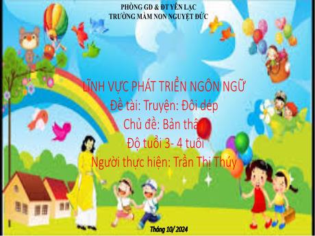 Bài giảng Mầm non Lớp Mầm - Chủ đề: Bản thân - Đề tài: Truyện Đôi dép - Trần Thị Thúy