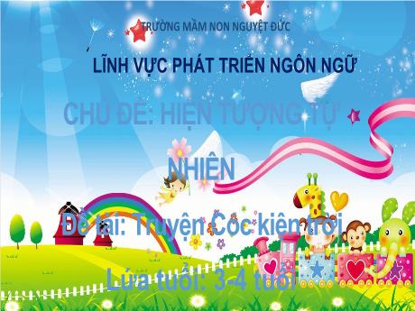 Bài giảng Mầm non Lớp Mầm - Chủ đề: Hiện tượng tự nhiên - Đề tài: Truyện Cóc kiện trời - Kim Thị Minh Thư