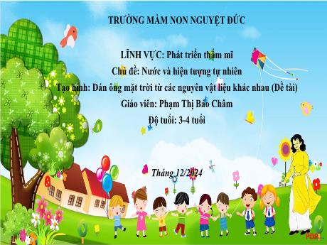 Bài giảng Mầm non Lớp Mầm - Chủ đề: Nước và hiện tượng thiên nhiên - Tạo hình: Dán ông mặt trời từ các nguyên vật liệu khác nhau - Phạm Thị Bảo Châm