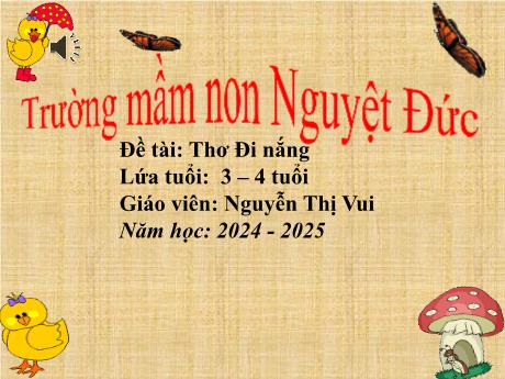 Bài giảng Mầm non Lớp Mầm - Đề tài: Thơ Đi nắng - Nguyễn Thị Vui