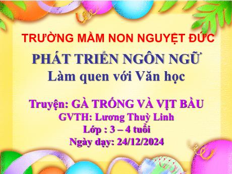 Bài giảng Mầm non Lớp Mầm - Làm quen văn học - Truyện Gà trống và vịt bầu - Lương Thùy Linh