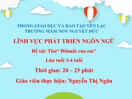Bài giảng Mầm non Lớp Mầm - Lĩnh vực phát triển ngôn ngữ - Đề tài Thơ Đôi mắt của em - Nguyễn Thị Ngân