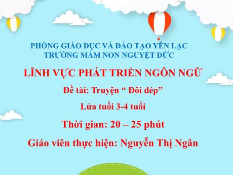 Bài giảng Mầm non Lớp Mầm - Phát triển ngôn ngữ - Đề tài: Truyện Đôi dép - Nguyễn Thị Ngân